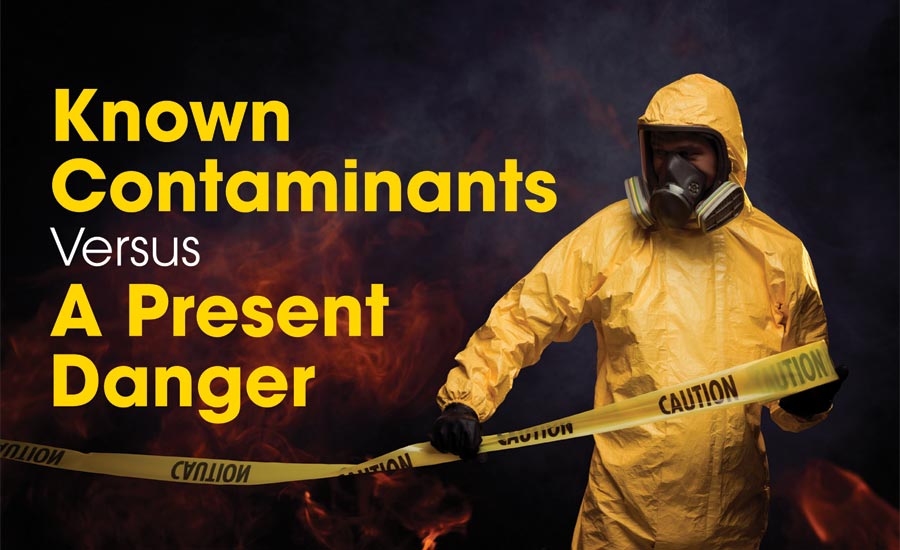 Known Contaminants Versus a Present Danger